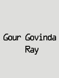 Gour Govinda Ray